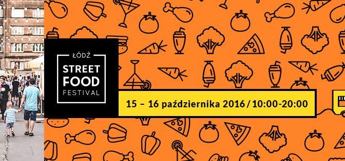 Łódź Street Food Festival vol. XII