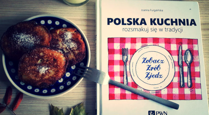 “Polska kuchnia. Rozsmakuj się w tradycji” – recenzja