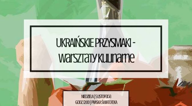 Ukraińskie czebureki – warsztaty kulinarne